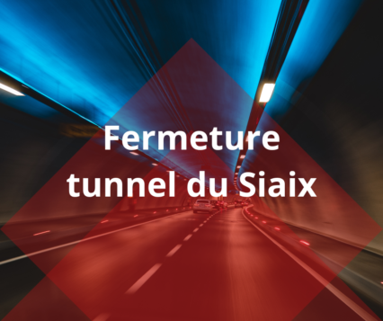 Du 14/10 au 18/10 : fermeture tunnel du Siaix